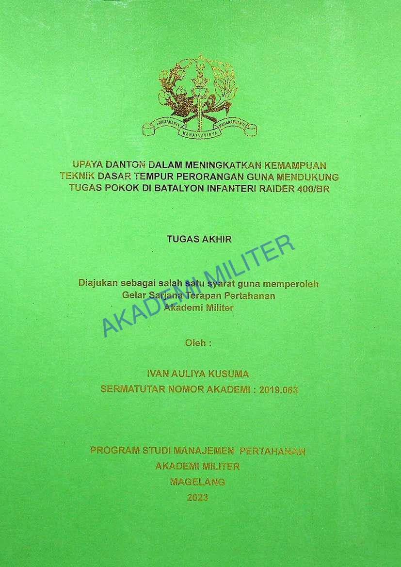 UPAYA DANTON DALAN MENINGKATKAN KEMAMPUAN TEKNIK DASAR TEMPUR PERORANGAN GUNA MENDUKUNG TUGAS POKOK DI BATALYON INFANTERI RAIDER 400/BR